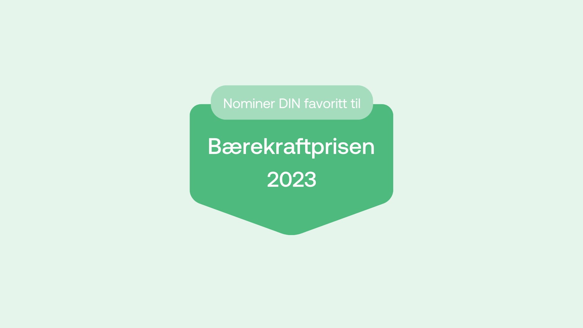 Grønn grafikk med ordene: Nominer din favoritt. Bærekraftsprisen 2023.